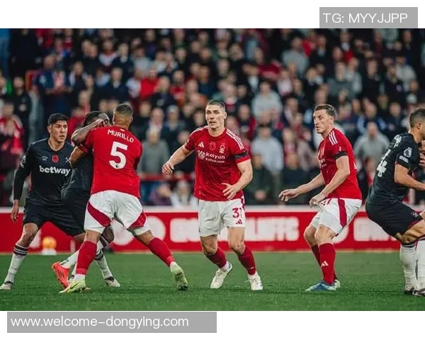 英超精彩对决诺丁汉森林逆袭西汉姆联展现强大实力 英超精彩对决诺丁汉森林逆袭西汉姆联展现强大实力